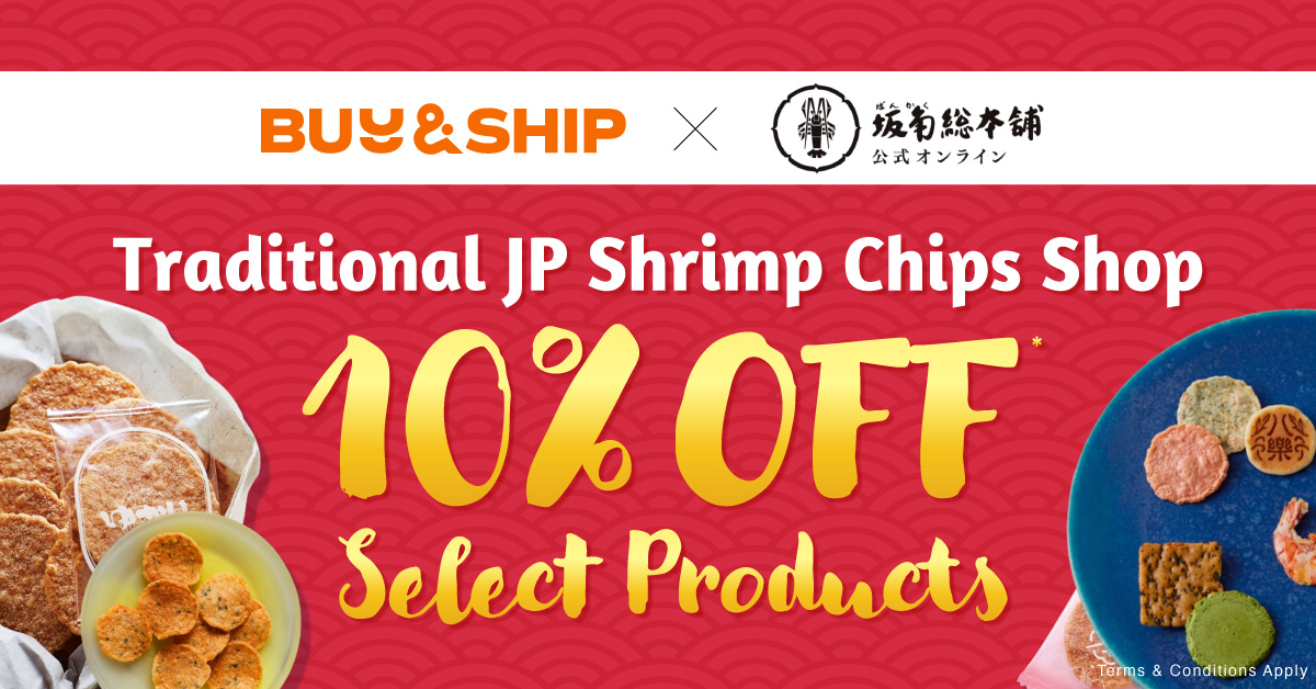 Buy&Ship x Bankaku Sohonpo: Exclusive 10% Off Shrimp Chips is Back - with More Sale Items!